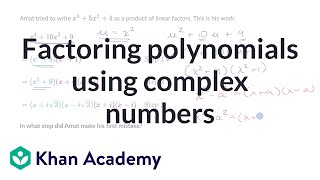 Factoring polynomials using complex numbers  Khan Academy [upl. by Critta]