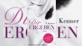 Dir ergeben Hörbuch Nikki Fairchild Bd2 von J Kenner  Ausgezeichnete Hörbücher  Deutsch [upl. by Buddie75]