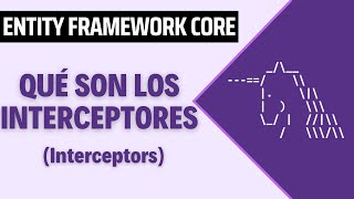 Profundizando en los Interceptores de Entity Framework Core [upl. by Zaragoza608]