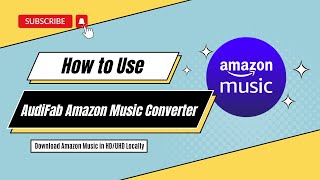 How to Use AudiFab Amazon Music Converter  2023 Latest [upl. by Annaed]