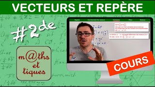 LE COURS  Vecteurs et repérage  Seconde [upl. by Aihsilat]