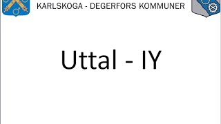 Uttal – IY  Vuxnas lärande Karlskoga Degerfors wwwuttalse [upl. by Nertie]