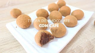 TRUFA DE CHOCOLATE COM CAFÉ  465  Receitas da Mussinha [upl. by Carin75]