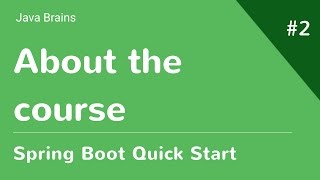 Spring Boot Quick Start 2  About The Course [upl. by Rexferd]