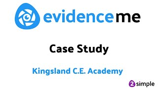 Evidence Me at Kingsland CE Academy  Evidence Me  2Simple [upl. by Colline]