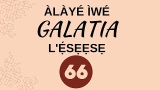 ALAYE IWE GALATIA 66  THE NEW COVENANT IS NOT REALLY NEW [upl. by Kimbra]