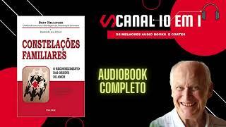 CONSTELAÇÕES FAMILIARES AUDIOBOOK COMPLETO BERT HELLINGER 10 [upl. by Ahseniuq]