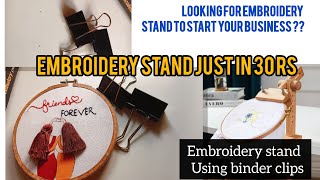 How to make embroidery stand using binder clips  make an embroidery stand  embroidery stand diy [upl. by Cocke]