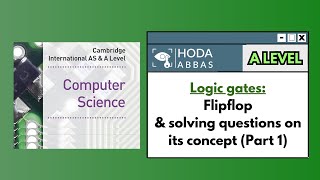 A Level Computer Science Logic gates  Flipflop amp questions on its concept Part 1 [upl. by Suivatram937]