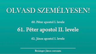 OLVASD SZEMÉLYESEN 61 Péter második levele – A Biblia 66 könyve Reisinger Jánossal [upl. by Immac782]