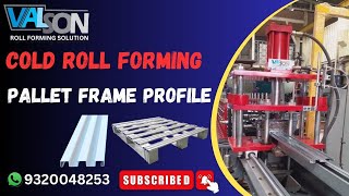 Pallet Frame Profile rollformingmachine Valson Machine [upl. by Farly939]