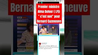 Législatives 2024  Premier ministre Alma Dufour LFI  NFP quot c’est nonquot pour Bernard Cazeneuve [upl. by Trout]