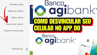 AGIBANK Como DESVINCULAR O SEU CELULAR do aplicativo DO BANCO AGIBANK [upl. by Benji706]