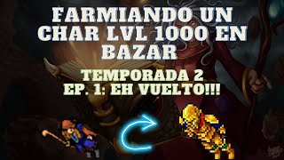 Farmiando un char lvl 1000 en bazar  T2 EP1 [upl. by Ellinehc]