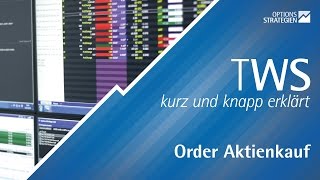 TWS kurz und knapp erklärt  Order Aktienkauf  optionsstrategiencom [upl. by Burnie167]