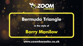 Barry Manilow  Bermuda Triangle  Karaoke Version from Zoom Karaoke [upl. by Eugenie904]