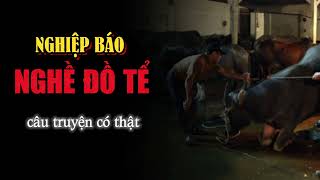 Truyện ma NGHIỆP BÁO NGHỀ ĐỒ TỂ  Chuyện Ma Có Thật [upl. by Ahsir]