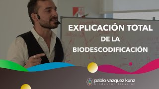 EXPLICACIÓN TOTAL DE LA BIODESCODIFICACIÓN  Pablo Vazquez Kunz [upl. by Oribelle]