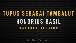 Tupus Sebagai Tambalut  Honorius Basil Origenal Karaoke Dusun Karaoke [upl. by Lissner]