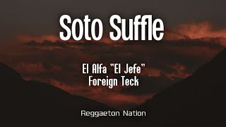 El Alfa x Foreign Teck  Soto Shuffle LetraLyrics [upl. by Wallie672]