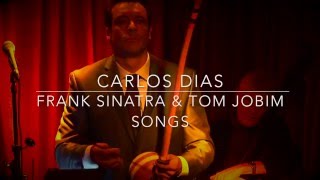 Frank Sinatra amp Tom Jobim songs FtCarlos Dias Subrosa NYC [upl. by Hintze]