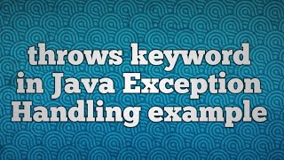 throws keyword in Java Exception Handling example [upl. by Yelsa27]