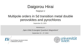 Daigorou Hirai  Multipole orders in 5d transition metal double perovskites and pyrochlores [upl. by Anna-Diana51]