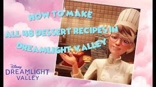 How To Make All 48 Dessert Recipes in Disney Dreamlight Valley [upl. by Giwdul]