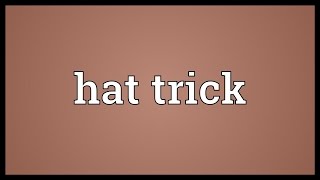 Hat trick Meaning [upl. by Nalon]