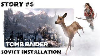 RISE OF THE TOMB RAIDER 100 Walkthrough  Story 6 Soviet Installation Hunting Grounds [upl. by Eiluj234]