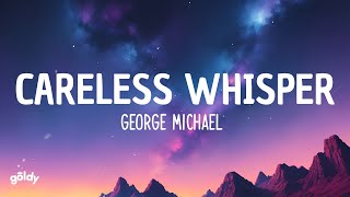 George Michael  Careless Whisper Lyrics [upl. by Goldia]