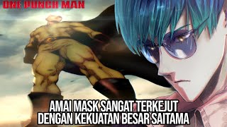 Terlalu Silau  Amai Mask Terpesona Dengan Kekuatan Terkuat Yang Di Miliki Saitama OPM 174 [upl. by Annoif]