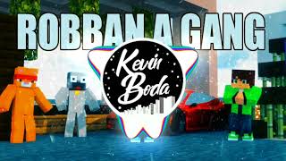 PGT  ROBBAN A GANG Boda Kevin REMIX [upl. by Slrahc]