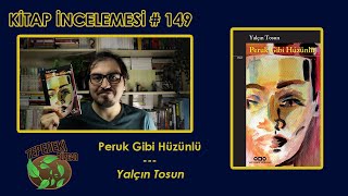 Peruk Gibi Hüzünlü  Yalçın Tosun  Kitap İncelemesi 149 [upl. by Liartnod924]