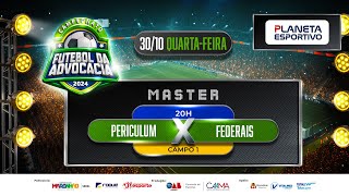 PERICULUM X FEDERAIS  CAMPEONATO MASTER DA ADVOCACIA  30102024 [upl. by Neill]