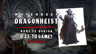 DampD Waterdeep Dragon Heist  Épisode 6 [upl. by Jara]