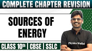 SOURCES OF ENERGY  Complete Chapter Revision  Physics  Class 10th  SSLC CBSE [upl. by Dorothi510]