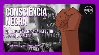 O que é o Dia da Consciência Negra Entenda a data e sua relevância  Reflexões que Impactam 18 [upl. by Humo544]