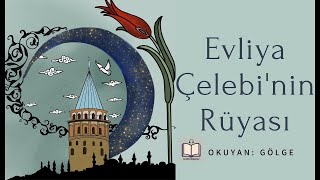 Sesli Kitap  Evliya Çelebi’nin Rüyası – Tarih Serisi [upl. by Thar]