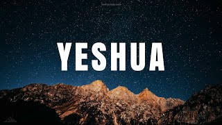 YESHUA  INSTRUMENTAL WORSHIP  SOAKING WORSHIP MUSIC  PIANO  PAD [upl. by Nywrad8]