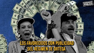 Los favorecidos con publicidad del régimen de Ortega [upl. by Mitchell]