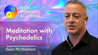 Meditation with Psychedelics with Sean McNamara [upl. by Marzi]