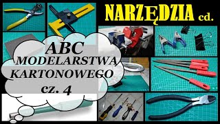 ABC modelarstwa kartonowego  porady dla początkujących cz4 POZOSTAŁE NARZĘDZIA kanał modelarski [upl. by Frulla]