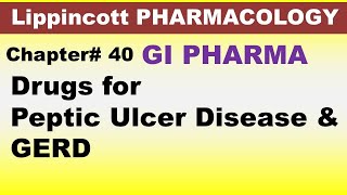 Chp40 Pharma Lippencott  GI Pharma  Drugs for Peptic Ulcer Disease amp GERD  Pharmacology [upl. by Faulkner766]