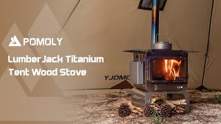 Now on Kickstarter Pomoly Lumberjack Fastfold Titanium Tent Wood Stove [upl. by Newhall]