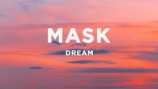 Dream  Mask Lyrics [upl. by Divd]