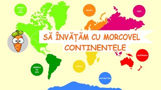 Sa invatam cu Morcovel  Continentele [upl. by Ecirtap693]