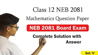 Class 12 NEB 2081 Mathematics Board Exams Solutions  Kathmandu Model  SET V [upl. by Aneerol923]