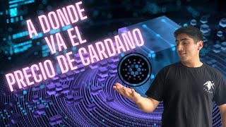 CUAL SERÁ EL PRECIO DE CARDANO ADA  ANALISIS DE PRECIO  PROYECCIONES [upl. by Ettelrac]