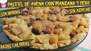 Pastel de manzana pera y avena sin horno sin azúcar saludable bajas calorías fácil sin harina [upl. by Alia]